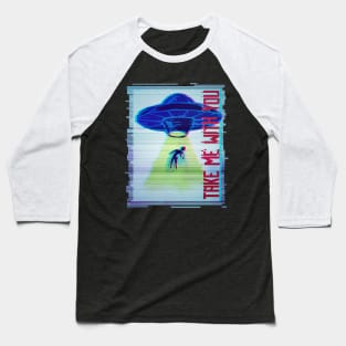 Take me with you, funny alien flying saucer graphic, UFO outer space lover glitch, Men Women Baseball T-Shirt